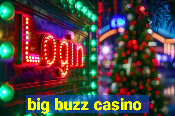 big buzz casino